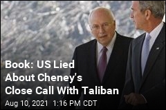 Book: Taliban Nearly Killed Cheney in 2007