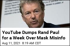 YouTube Dumps Rand Paul for a Week Over Mask Misinfo