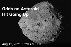 Odds of Asteroid Hitting Earth Inch Higher