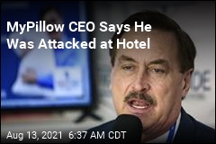 MyPillow CEO Says He Was Attacked at Hotel