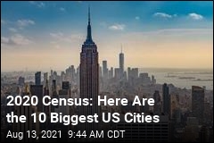 2020 Census: Here Are the 10 Biggest US Cities