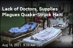 Lack of Doctors, Supplies Plagues Quake-Struck Haiti