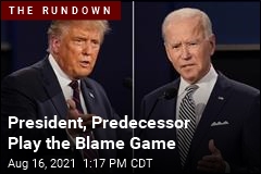 Biden, Trump Play the Blame Game