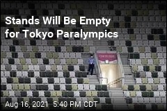Stands Will Be Empty for Tokyo Paralympics