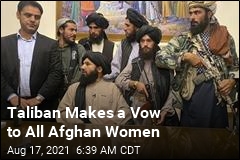 Taliban Makes a Vow to All Afghan Women