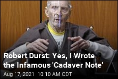 Robert Durst: Yes, I Wrote the Infamous &#39;Cadaver Note&#39;