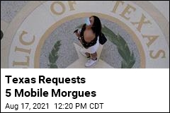 Texas Requests 5 Mobile Morgues