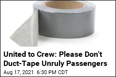 United to Crew: Please Don&#39;t Duct-Tape Unruly Passengers