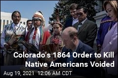 Colorado&#39;s 1864 Order to Kill Native Americans Voided