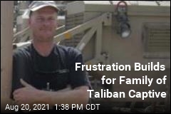Frustration Builds for Family of Taliban Captive