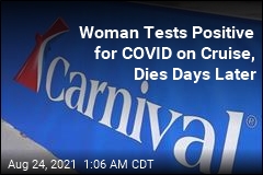 Woman Tests Positive for COVID on Cruise, Dies Days Later