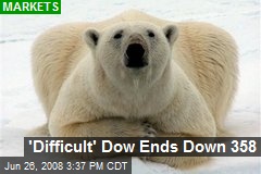 'Difficult' Dow Ends Down 358
