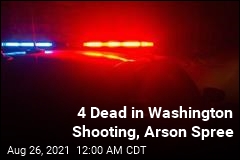 3 Killed in Washington Shooting, Arson Spree
