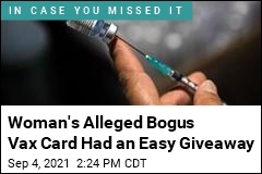 Her Alleged Bogus Vax Card Had an Easy Giveaway