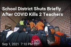 School District Shuts Briefly After COVID Kills 2 Teachers