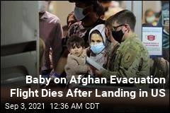 9-Month-Old Afghan Evacuee Dies After Landing in US