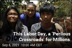 This Labor Day, a &#39;Perilous Crossroads&#39; for Millions