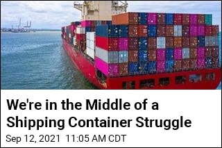 The World Is Dealing With a Shipping Container Struggle