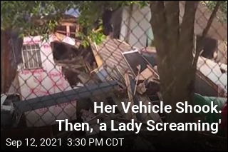 Her Vehicle Shook. Then, &#39;a Lady Screaming&#39;