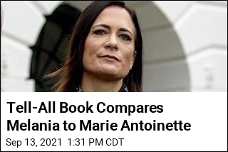 Tell-All Book Compares Melania to Marie Antoinette