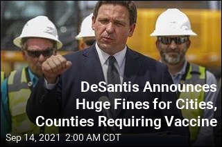 DeSantis Announces Huge Fines for Cities, Counties Requiring Vaccine
