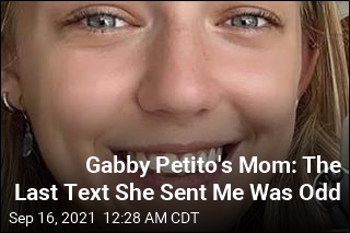 Mom Suspicious of Final Text She Got From Gabby Petito