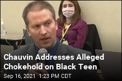 Chauvin Addresses Alleged Chokehold on Black Teen