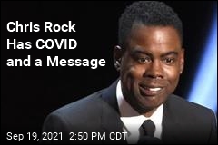Chris Rock Has COVID and a Message