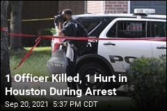 1 Houston Cop Dead, 1 Hurt, Suspect Killed During Arrest