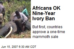 Africans OK Nine-Year Ivory Ban