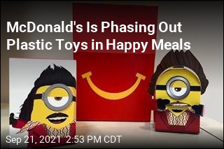 McDonald&#39;s Is Phasing Out Plastic Toys in Happy Meals
