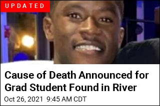 Missing Grad Student Found Dead in River