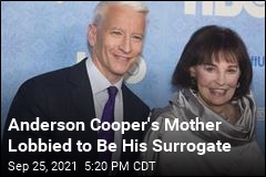 Anderson Cooper&#39;s Mother Lobbied to Be His Surrogate