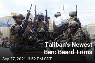 Taliban&#39;s Newest Ban: Beard Trims