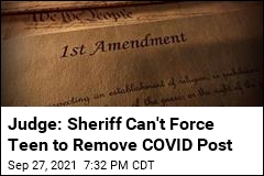 Judge: Sheriff Can&#39;t Force Teen to Remove COVID Post