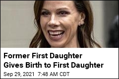Former First Daughter Gives Birth to First Daughter