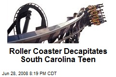 Roller Coaster Decapitates South Carolina Teen