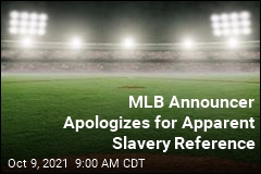 MLB Announcer Apologizes for Apparent Slavery Reference