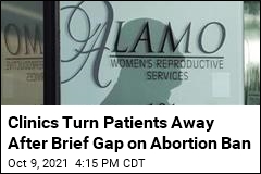 Clinics Turn Patients Away After Brief Gap on Abortion Ban