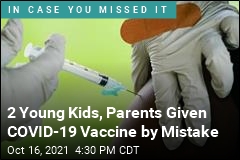 2 Young Kids, Parents Given COVID-19 Vaccine by Mistake