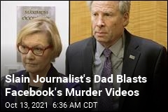 Facebook Profits Off Murder Videos, Says Slain Journo&#39;s Dad