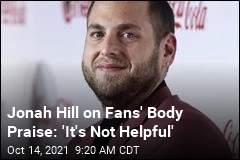 Have Something Nice to Say About Jonah Hill&#39;s Body? Don&#39;t