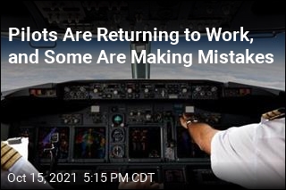 As Air Travel Picks Up, Rusty Pilots Are Making Mistakes