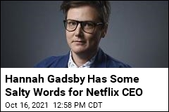 Hannah Gadsby Has Some Salty Words for Netflix CEO