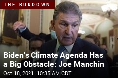 Biden&#39;s Climate Plan Has a Big Obstacle: Joe Manchin