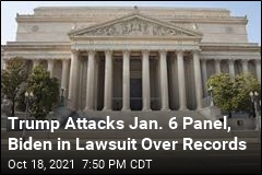 Trump Attacks Jan. 6 Panel, Biden in Lawsuit Over Records