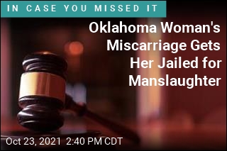 Oklahoma Woman Convicted of Manslaughter for Miscarriage