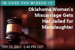 Oklahoma Woman Convicted of Manslaughter for Miscarriage