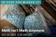 What You Know as Meth Is Tame Compared to &#39;New&#39; Meth
