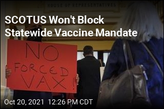 SCOTUS Won&#39;t Block Statewide Vaccine Mandate